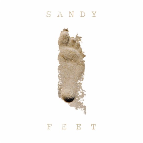 Sandy Feet | Boomplay Music