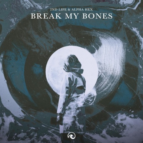 Break My Bones ft. Alpha Hex | Boomplay Music