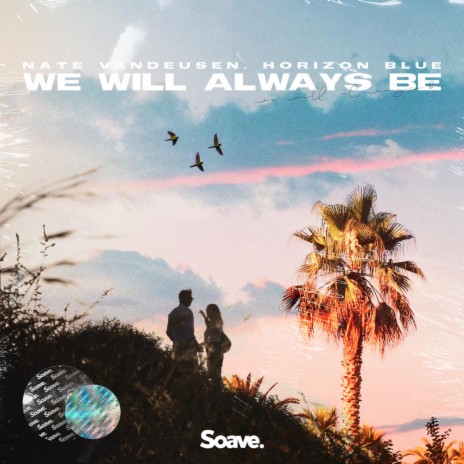 We Will Always Be ft. Horizon Blue | Boomplay Music