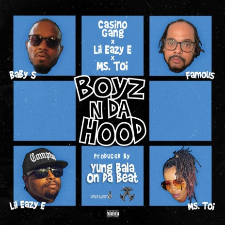 Boyz n da hood ft. LiL Eazy-E, Baby S & Ms. Toi | Boomplay Music