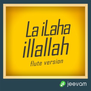 LA ILAHA ILLALLAHU