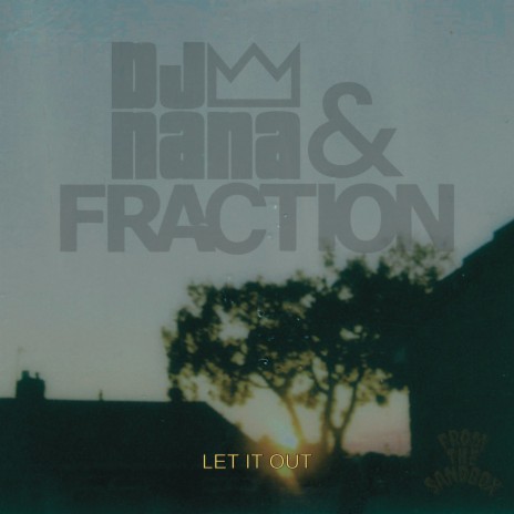 Let It Out ft. Fraction | Boomplay Music