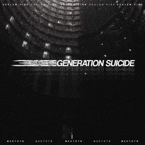 Generation Suicide ft. MeetOTB & Blake Taylor | Boomplay Music