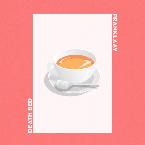 Death Bed (Coffee for Your Head) ft. Chill Town Records | Boomplay Music