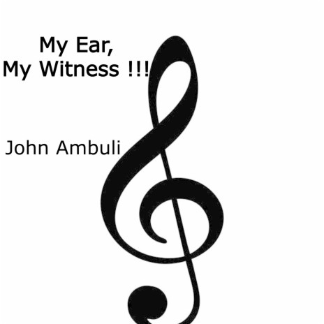 My Ear,My Only Witness !!! | Boomplay Music