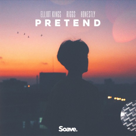 Pretend ft. Riggs & Honestly