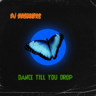 DANCE TILL YOU DROP