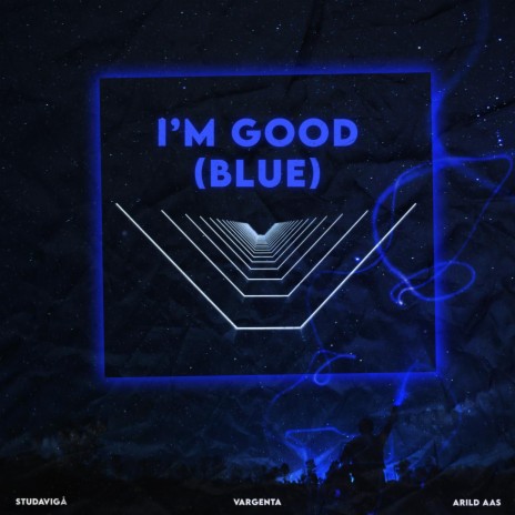 I'm Good (Blue) ft. VARGENTA & Arild Aas | Boomplay Music