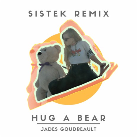 Hug a Bear (Sistek Remix) ft. Sistek | Boomplay Music