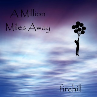 A Million Miles Away lyrics | Boomplay Music