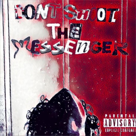 Don’t Shoot The Messenger | Boomplay Music
