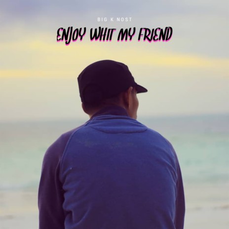 Enjoy Whit My Friend ft. Will B.T, Iano & Ricky | Boomplay Music