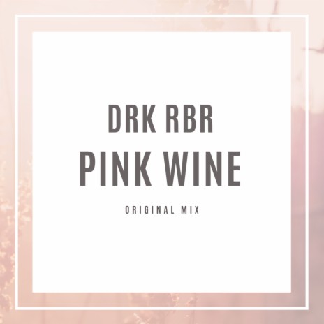 Pink Wine | Boomplay Music