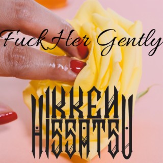Fuck Her Gently