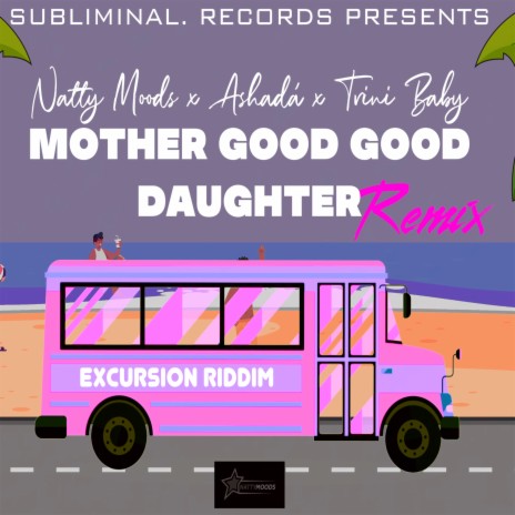 Mother Good Good Daughter (Remix) ft. Trini Baby & Ashadá | Boomplay Music