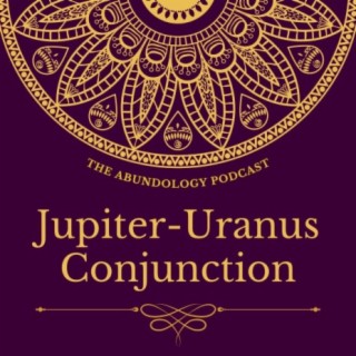 #320 - Weekly Energy Update for April 14, 2024: Jupiter-Uranus Conjunction
