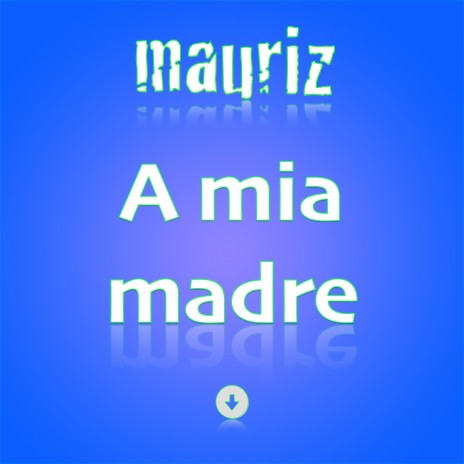 A mia madre | Boomplay Music