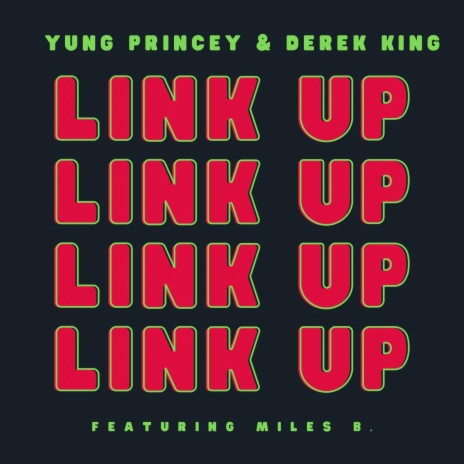 Link Up ft. Derek King & Miles B.