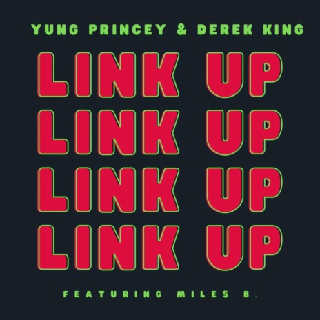 Link Up ft. Derek King & Miles B. | Boomplay Music