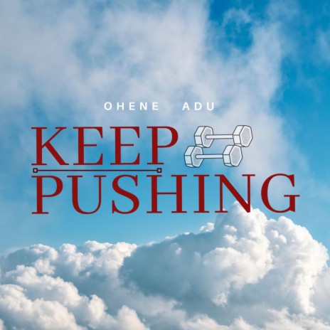 Keep Pushing | Boomplay Music