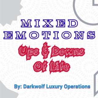 Mixed Emotions Ups & Downs Of Life