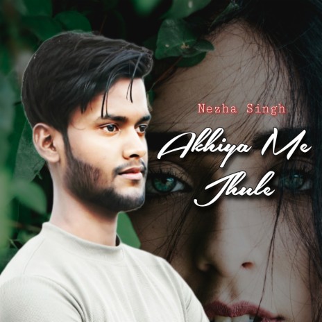 Akhiya Me Jhule | Boomplay Music