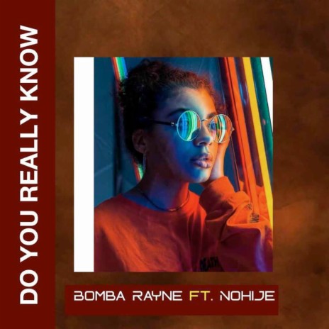 Do You Really Know ft. Nohije | Boomplay Music