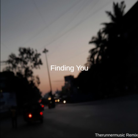 Finding You (Therunnermusic Remix) ft. toastie, 静的 Static & Therunnermusic | Boomplay Music