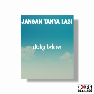 jangan tanya lagi