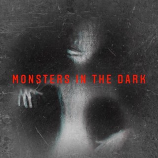 Monsters In The Dark