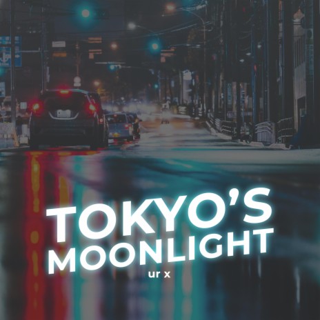 TOKYO'S MOONLIGHT ft. Martin Arteta & 11:11 Music Group | Boomplay Music