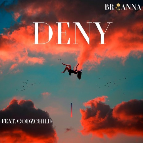 Deny (feat. Godz Child) | Boomplay Music