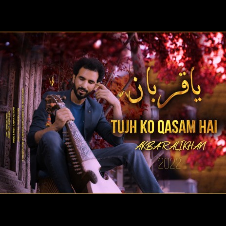 Tujkho Qasam Hai Akbar Ali Khan Urdu Song 2022