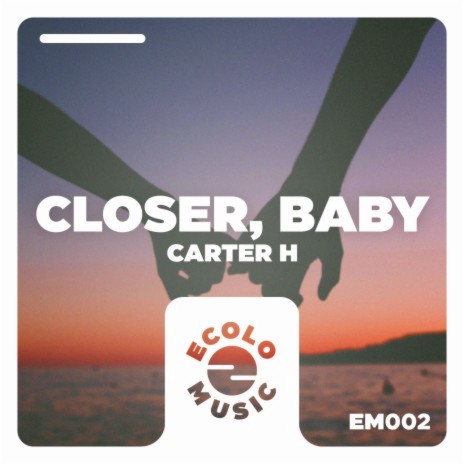 Closer, Baby | Boomplay Music