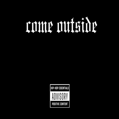 Come outside | Boomplay Music