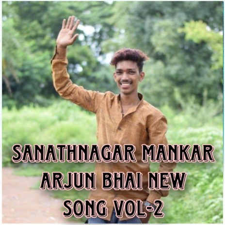 Sanathnagar MankarArjun Bhai New Song Vol-2 | Boomplay Music