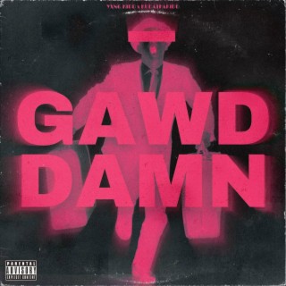 Gawd Damn ft. KudaThaKidd lyrics | Boomplay Music