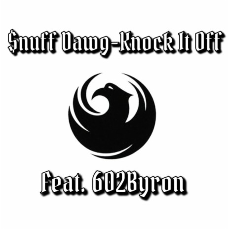 Knock it off ft. 602Byron | Boomplay Music
