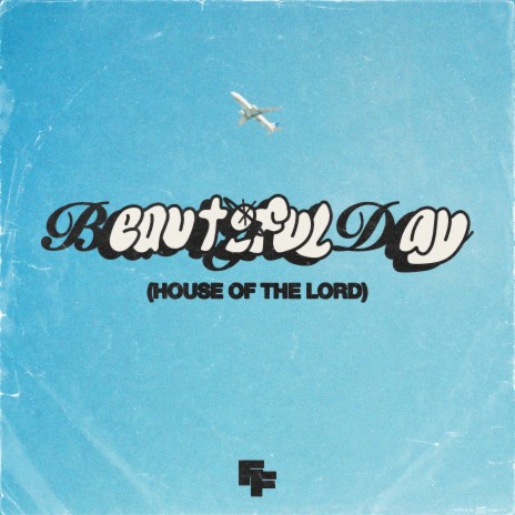 Beautiful Day (House of the Lord) | Boomplay Music
