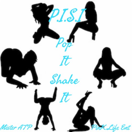P.I.S.I. (Pop It, Shake It) | Boomplay Music
