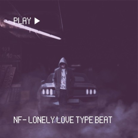 Nf Lonely Love Type Beat | Boomplay Music