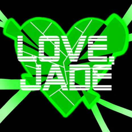 Love, Jade
