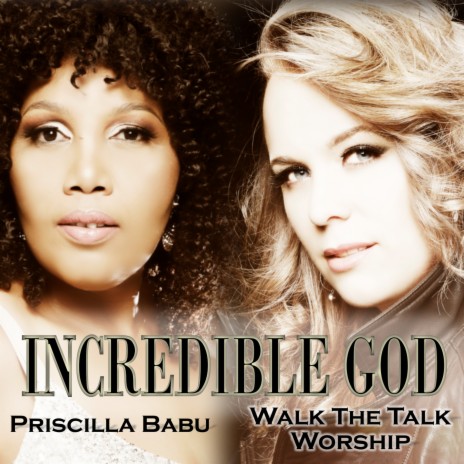 Incredible God ft. Priscilla Babu | Boomplay Music