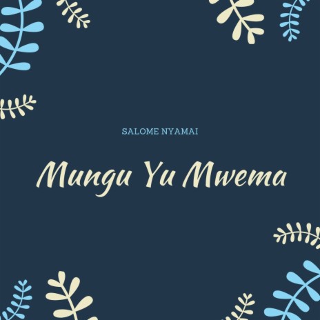 Mungu Yu Mwema | Boomplay Music