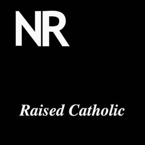 Raised Catholic