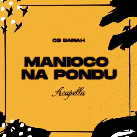 Manioco na pondu ACAPELLA ft. Dj Havaiana | Boomplay Music
