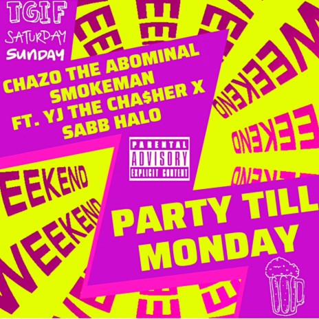 Party till Monday (feat. YJ the Chaser & Sabb Halo) | Boomplay Music