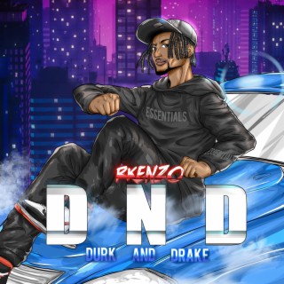 DND (Durk and Drake) lyrics | Boomplay Music