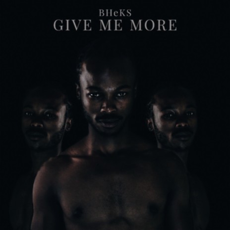 Give Me More | Boomplay Music