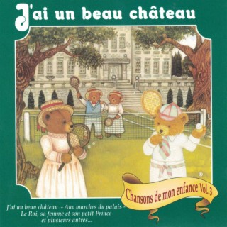 Chanson de mon enfance volume 3 - J'ai un beau château